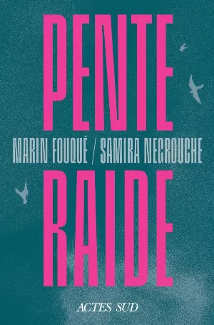 Marin Fouqué, Samira Negrouche – Pente raide